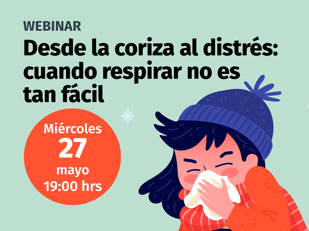 Webinar: "Desde la coriza al distrés: cuando respirar no es tan fácil"