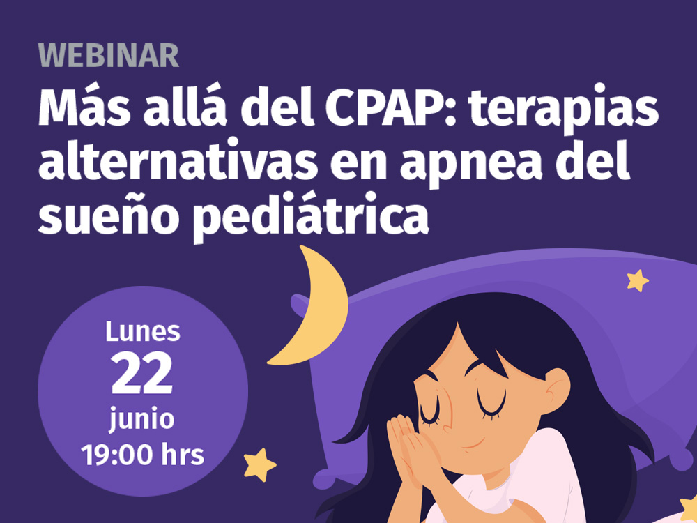 Webinar: "Más allá del CPAP: terapias alternativas en apnea del sueño pediátrica"