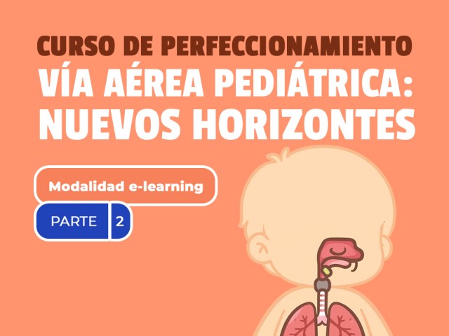 E-learning Vía Aérea Pediátrica: Nuevos Horizontes (Parte 2)