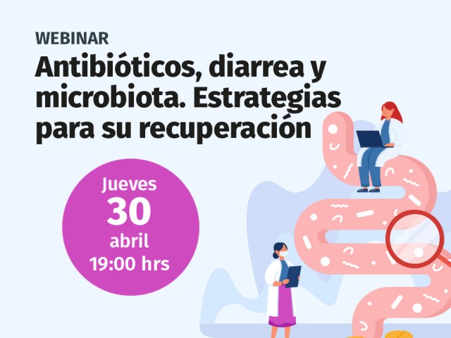 Webinar: "Antibióticos, diarrea y microbiota. Estrategias para su recuperación"